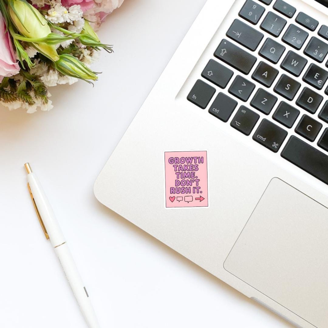 Growth Takes Time Don't Rush It Note Vinyl Sticker | Positivity Affirmation Sticker | Kindle Stickers | Quote Sticker