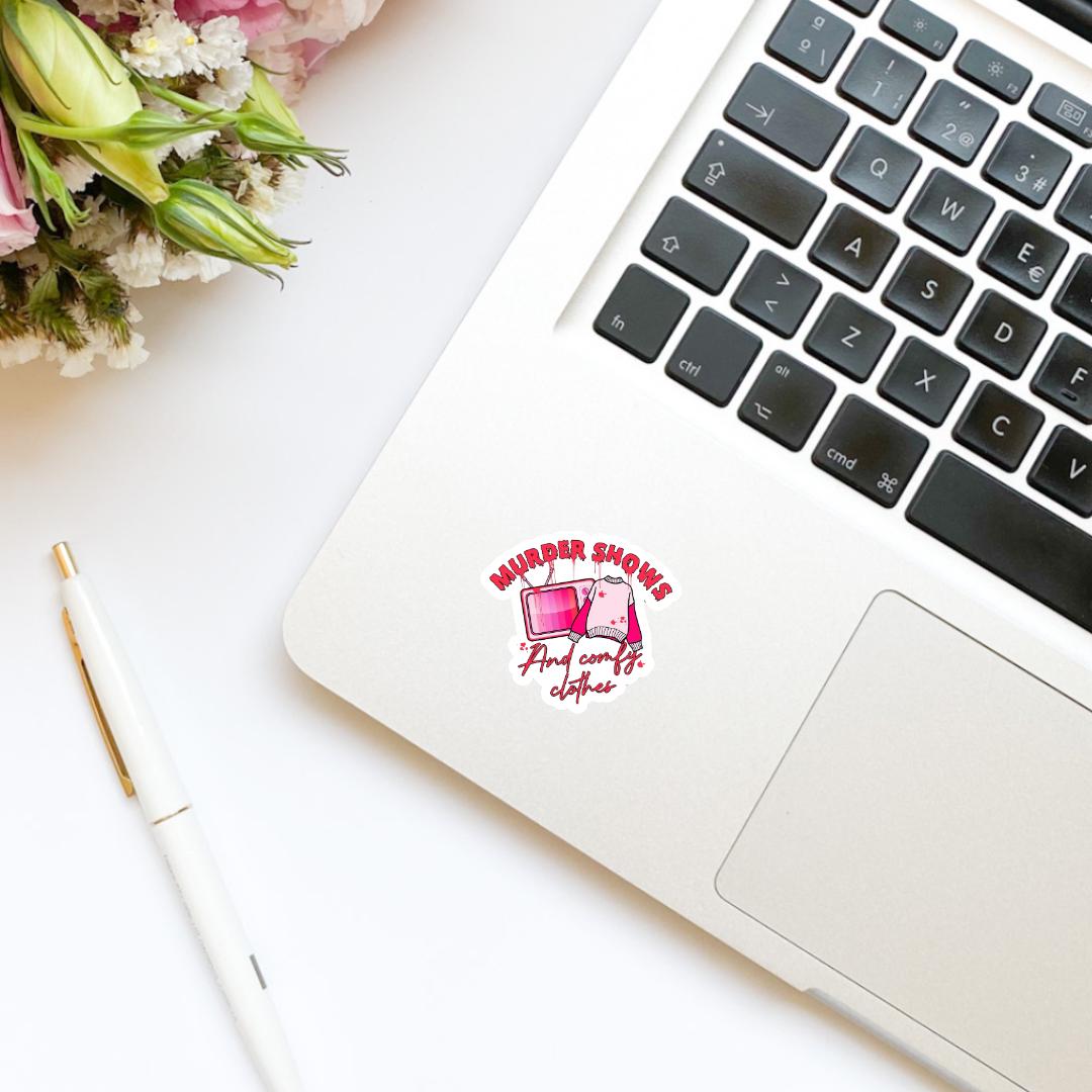 Murder Shows and Comfy Clothes Vinyl Sticker| Bookish Stickers | Kindle Stickers | Laptop Sticker | Water Bottle Sticker