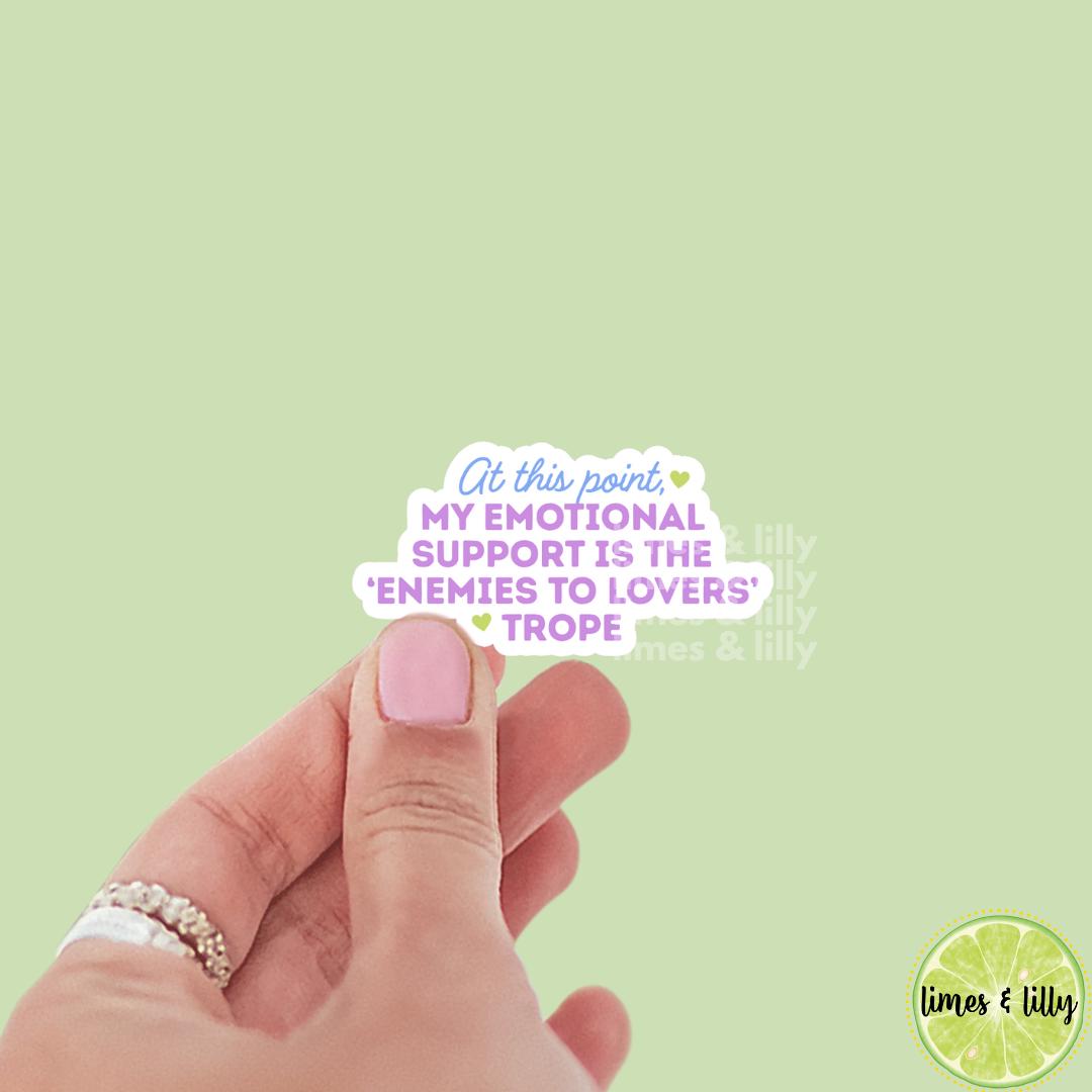 At This Point, My Emotional Support is the 'Enemies to Lovers' Trope Sticker | Kindle Stickers | Bookish Stickers | Sticker Quote | Quotes