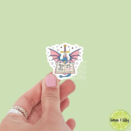 Romantasy You Do Not Yield Until The Last Page Dragon Vinyl Sticker | Bat Boys | Kindle Stickers | Bookish Stickers | Bat Boys