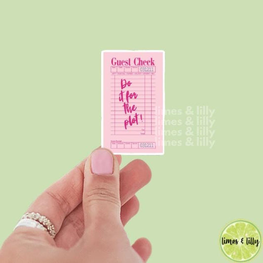 Guest Check Do It For the Plot! Pink Vinyl Sticker | Kindle Stickers | Bookish Stickers | Bookish Sticker | Sticker Quote