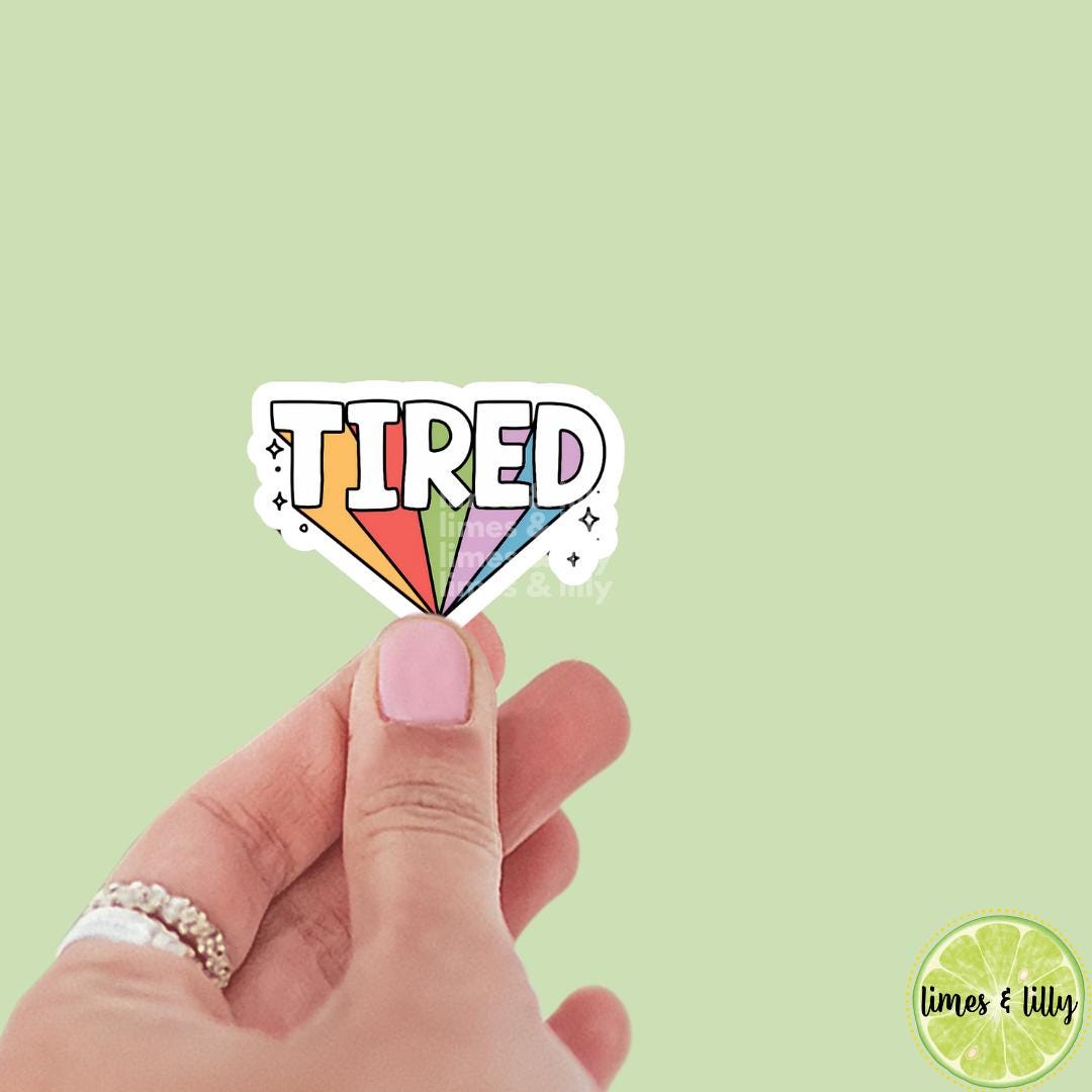 Tired Retro Vinyl Sticker | Kindle Sticker | Bookish Stickers | Bookish Sticker | Sticker Quote | Laptop Sticker | Quotes | Funny Stickers