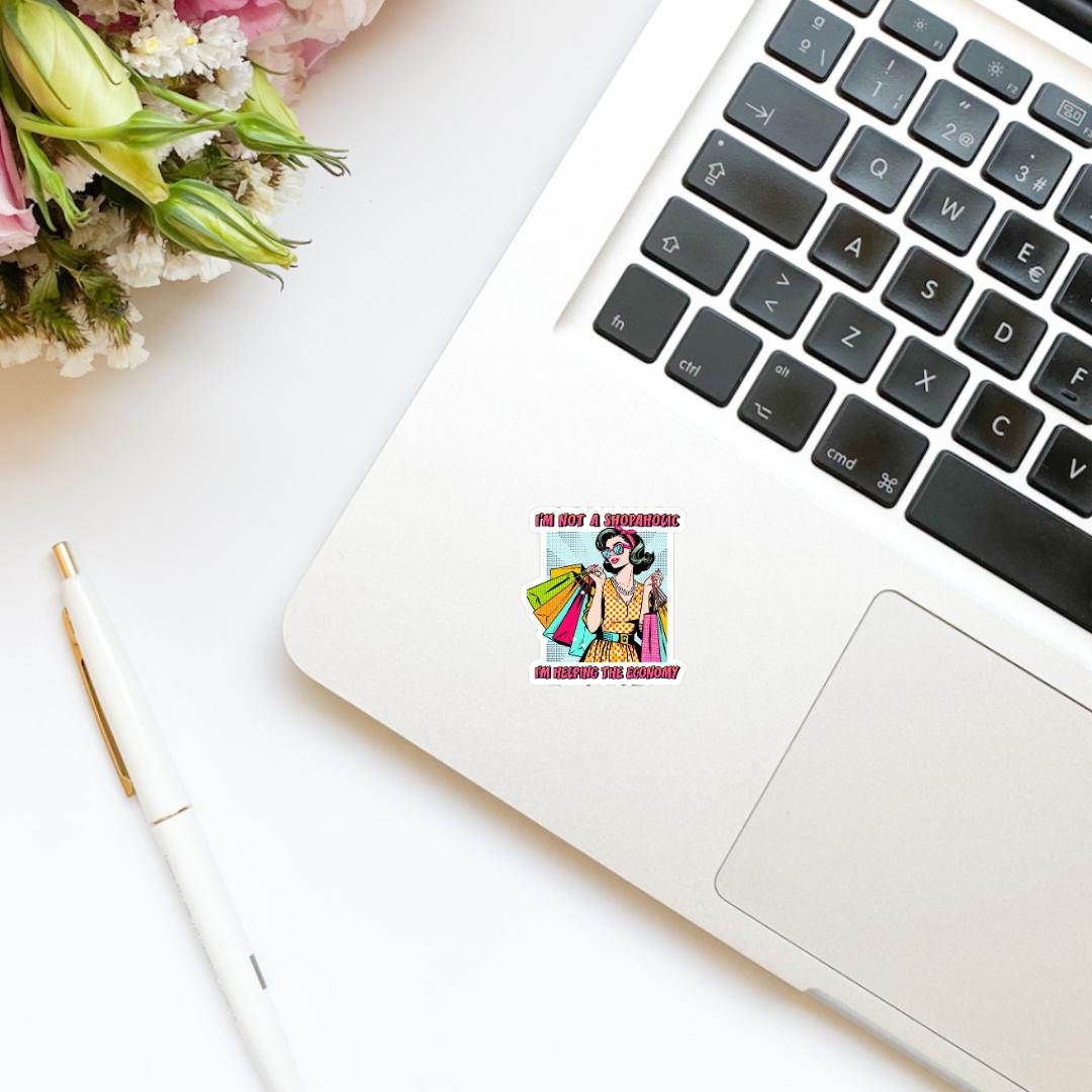I’m Not a Shopaholic, I’m Helping the Economy Vinyl Sticker | Kindle Stickers | Sticker Lover