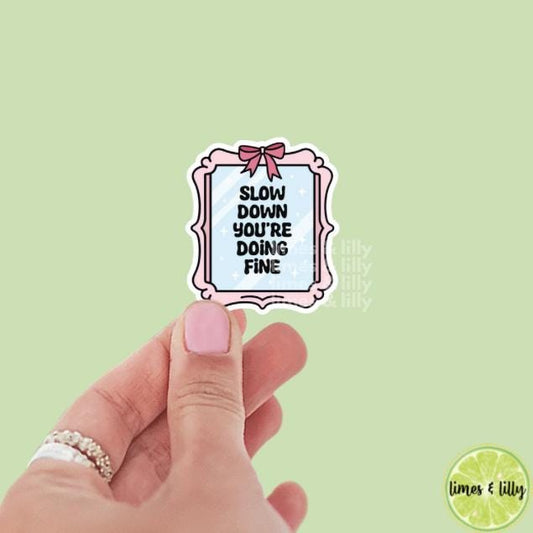 Slow Down You’re Doing Fine Mirror Vinyl Sticker | Kindle Stickers | Postive Affirmation | Cute Stickers | Trendy Stickers