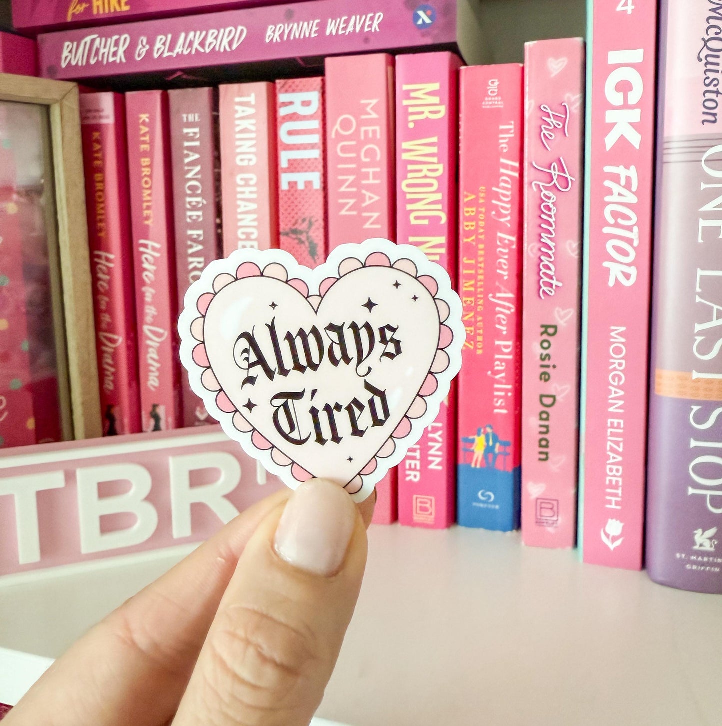 Always Tired Coquette Heart Sticker | Mental Health Sticker | Kindle Sticker | Bookish Stickers | Bookish Sticker | Mood Reader