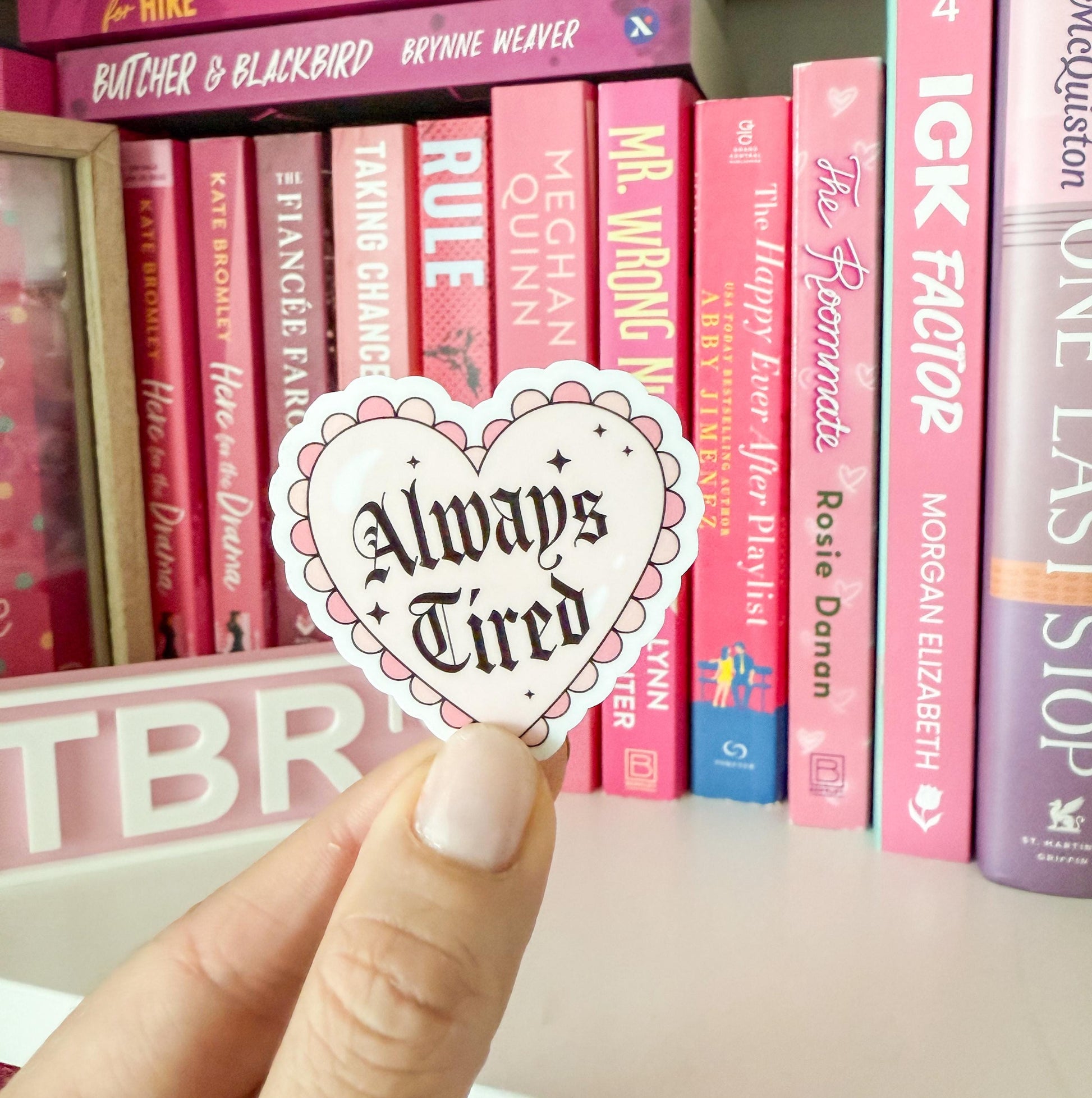 Always Tired Coquette Heart Sticker | Mental Health Sticker | Kindle Sticker | Bookish Stickers | Bookish Sticker | Mood Reader
