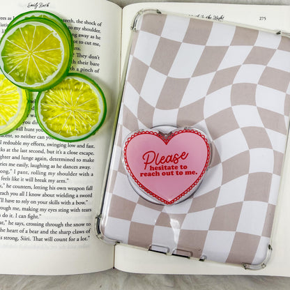 Please Hesitate to Reach Out to Me Heart Magnetic MagSafe Kindle Grip | MagSafe Grip | Kindle Accessories | Phone Grip | E-reader Grip | Pop