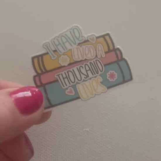 I Have Lived a Thousand Lives Book Sticker | Book Sticker | Book Stack | Water Bottle Sticker | Bookish Stickers | Kindle Sticker