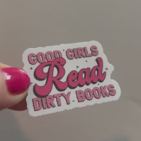 Good girls read dirty books sticker, book stickers, kindle, laptop, romance reader,  spicy romance, smut stickers, bookish sticker