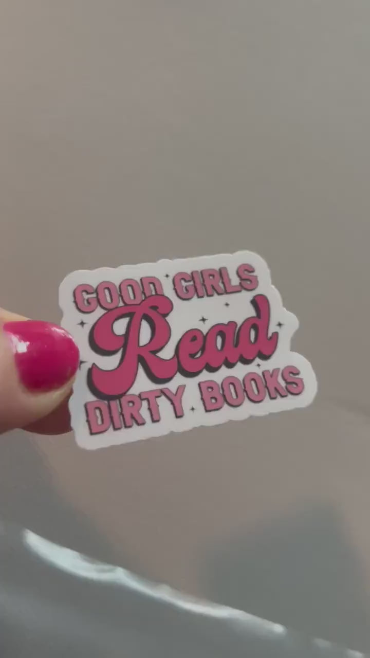 Good girls read dirty books sticker, book stickers, kindle, laptop, romance reader,  spicy romance, smut stickers, bookish sticker