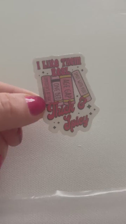 I Like Them Real Thick and Spicy Sticker | Book Stack Sticker | Smut Sticker | Water Bottle Sticker | Bookish Stickers | Kindle Sticker |