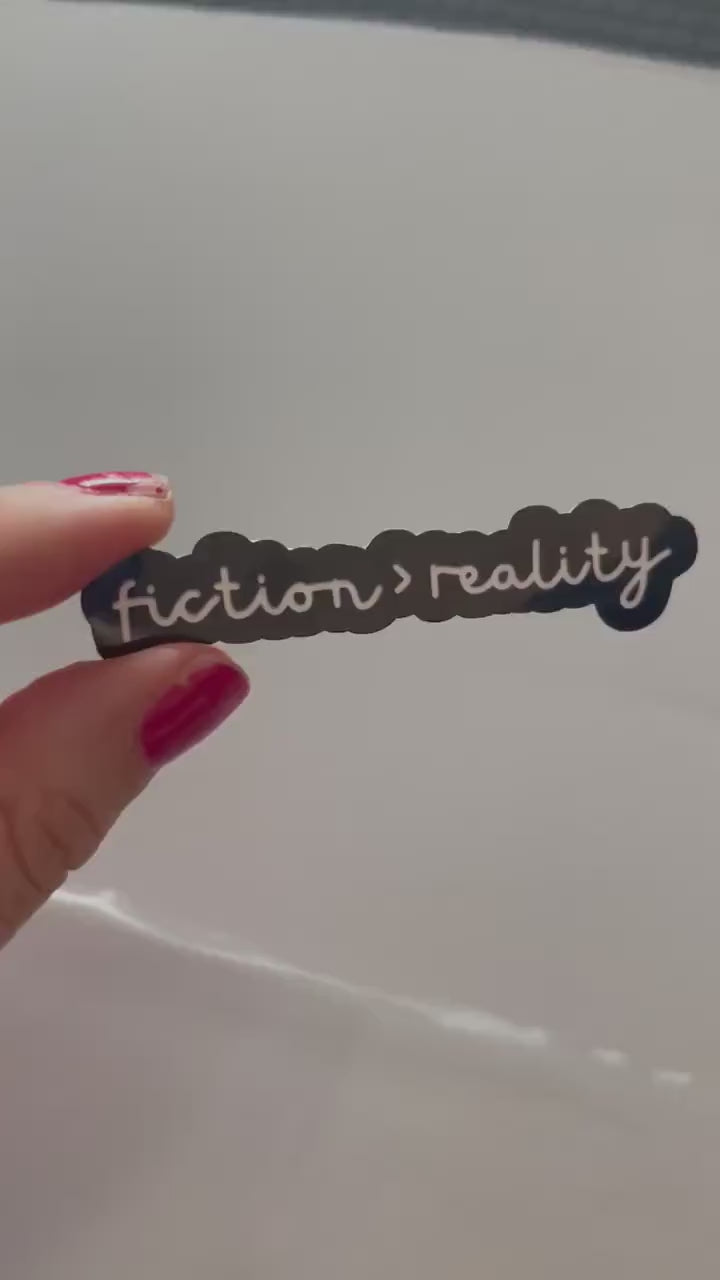 Fiction is Greater than Reality Quote Sticker | Bookish Stickers | Kindle Stickers | Sticker Quote | Book Lover | fiction > reality | Decal