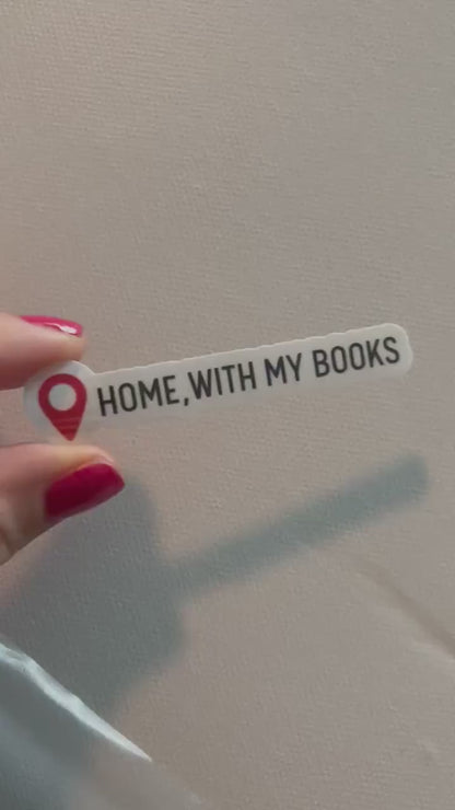 Location home with my books sticker, book stickers, kindle, laptop, romance reader, booktok, smut stickers, bookish sticker,