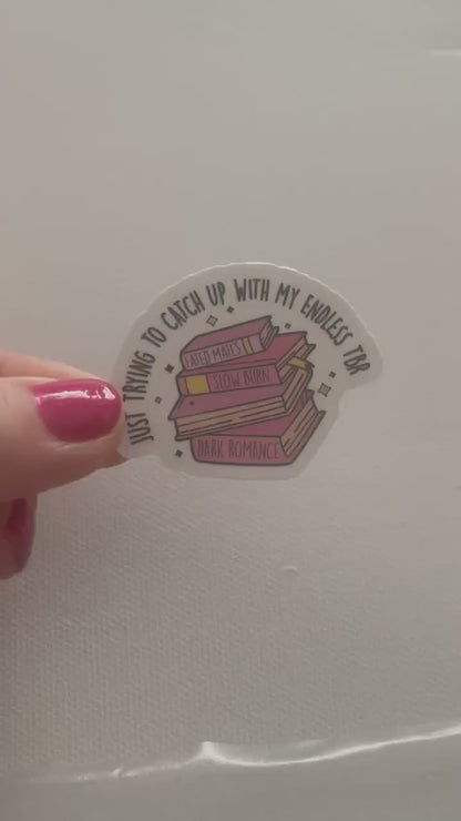 Just Trying to Catch Up with My Endless TBR Sticker | Book Sticker | Girly | Water Bottle Sticker | Bookish Stickers | Kindle Sticker